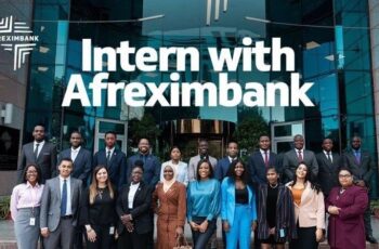 Afreximbank Internship Programme: Everything You Need to Know About Eligibility, Benefits and How to Apply